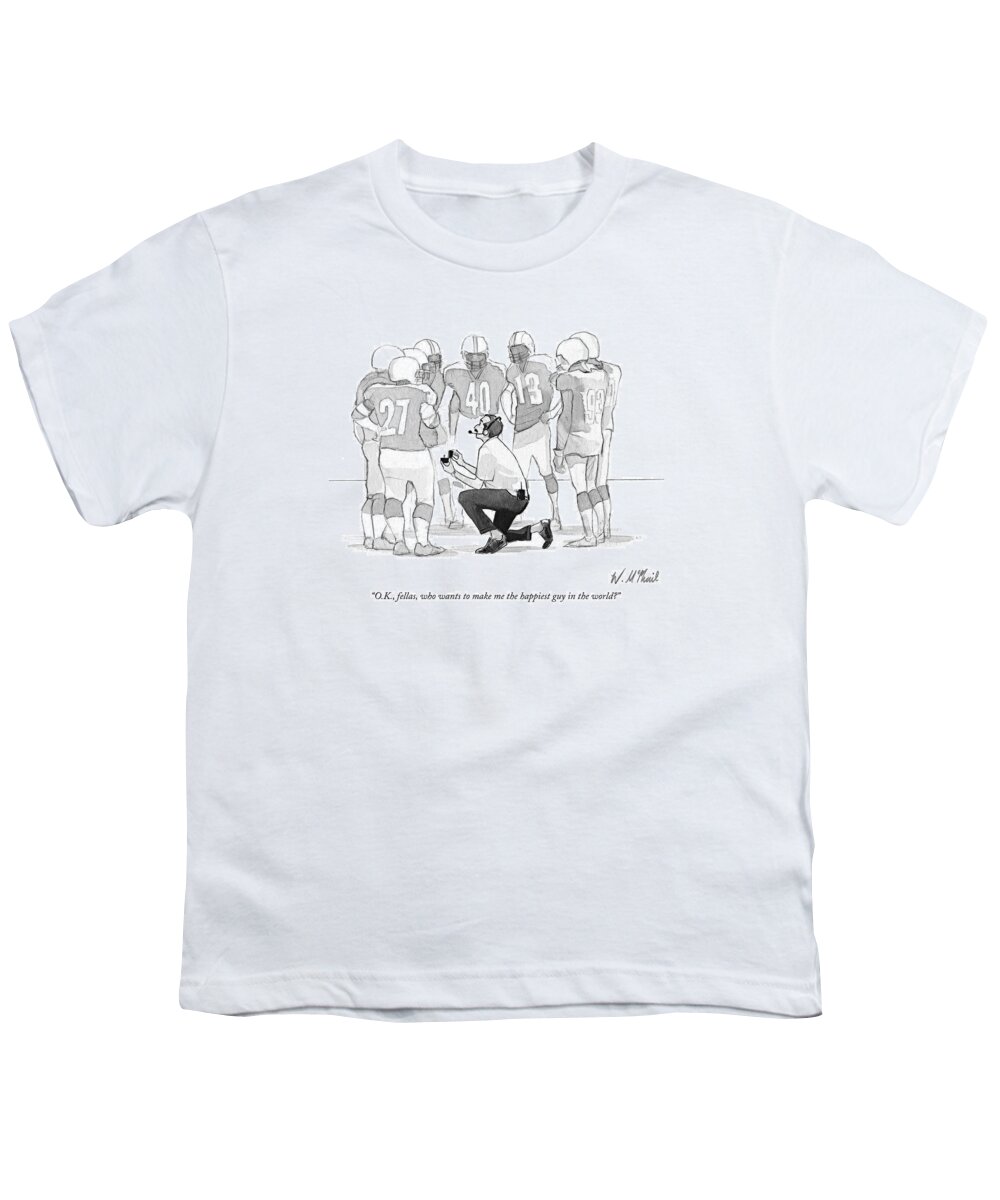 ok Fellas Youth T-Shirt featuring the drawing Who wants to make me the happiest guy in the world by Will McPhail