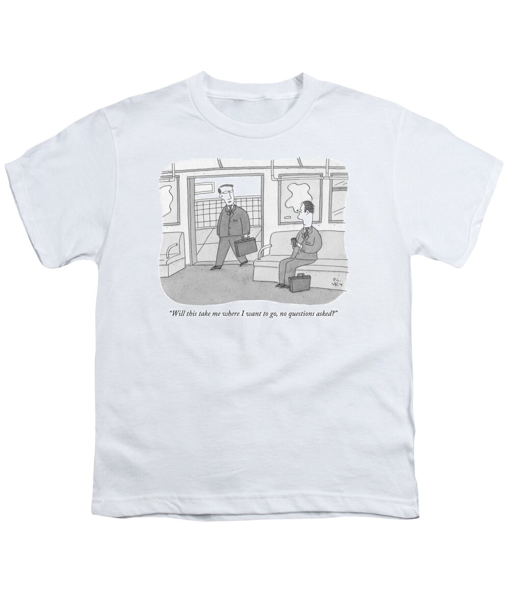 will This Take Me Where I Want To Go Youth T-Shirt featuring the drawing Will this take me where I want to go by Peter C Vey