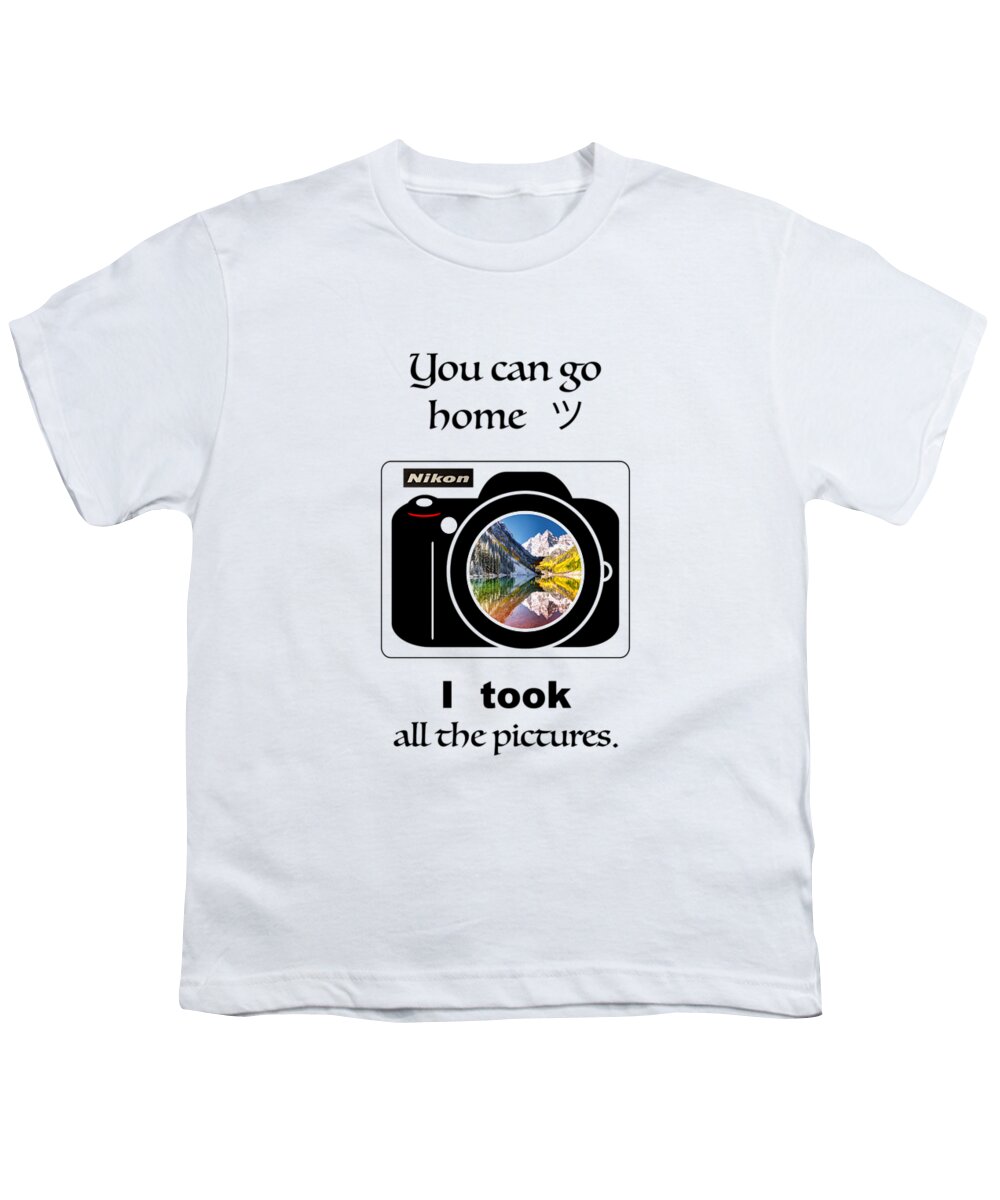  Lenaowens Youth T-Shirt featuring the digital art You can go home I took all the pictures by Lena Owens - OLena Art Vibrant Palette Knife and Graphic Design
