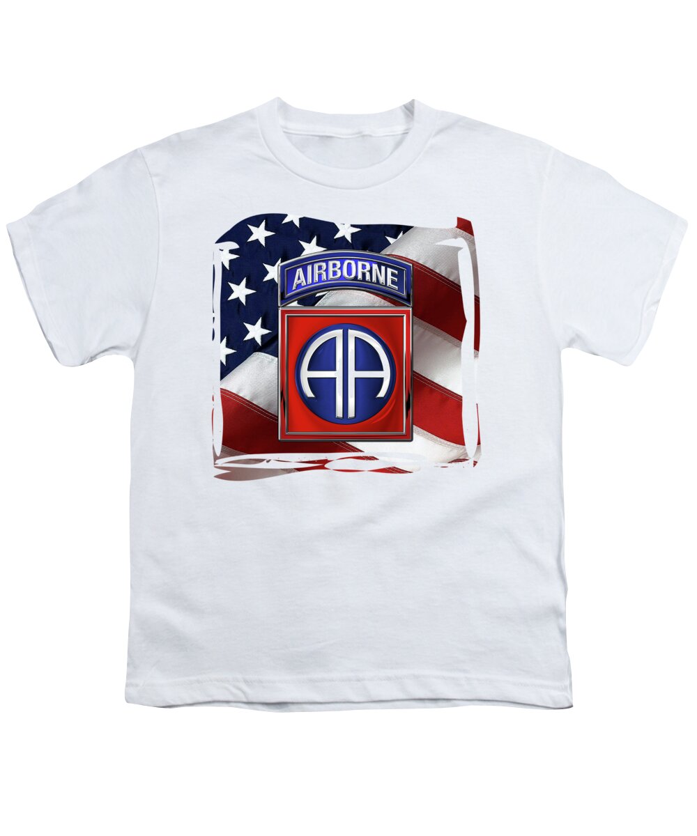 Military Insignia & Heraldry By Serge Averbukh Youth T-Shirt featuring the digital art 82nd Airborne Division - 82 A B N Insignia over American Flag by Serge Averbukh