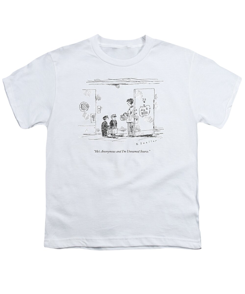 he's Anonymous And I'm Unnamed Source. Anonymous Youth T-Shirt featuring the drawing Anonymous and Unnamed Source by Barbara Smaller