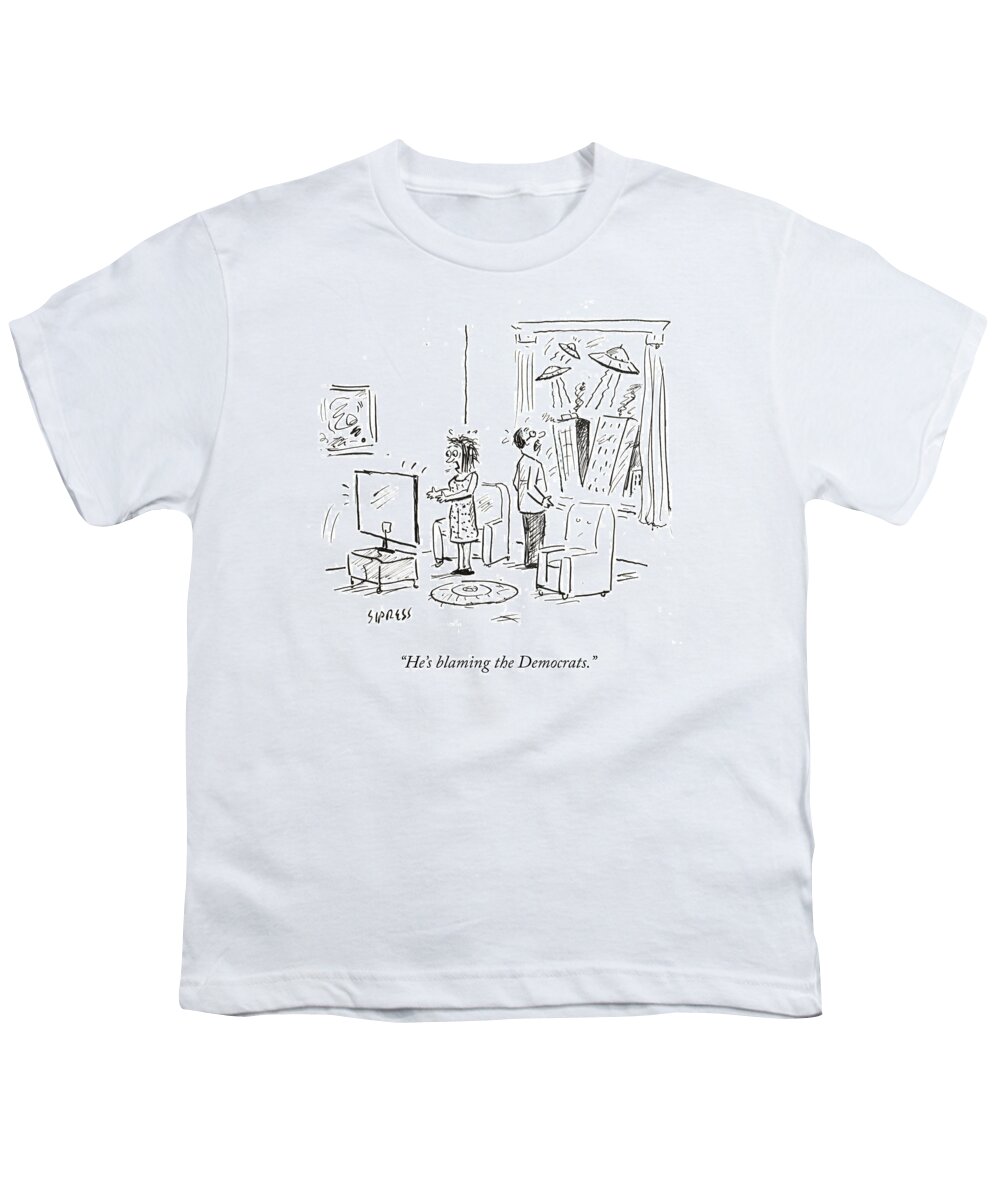 He's Blaming The Democrats. Youth T-Shirt featuring the drawing Blaming the Democrats by David Sipress