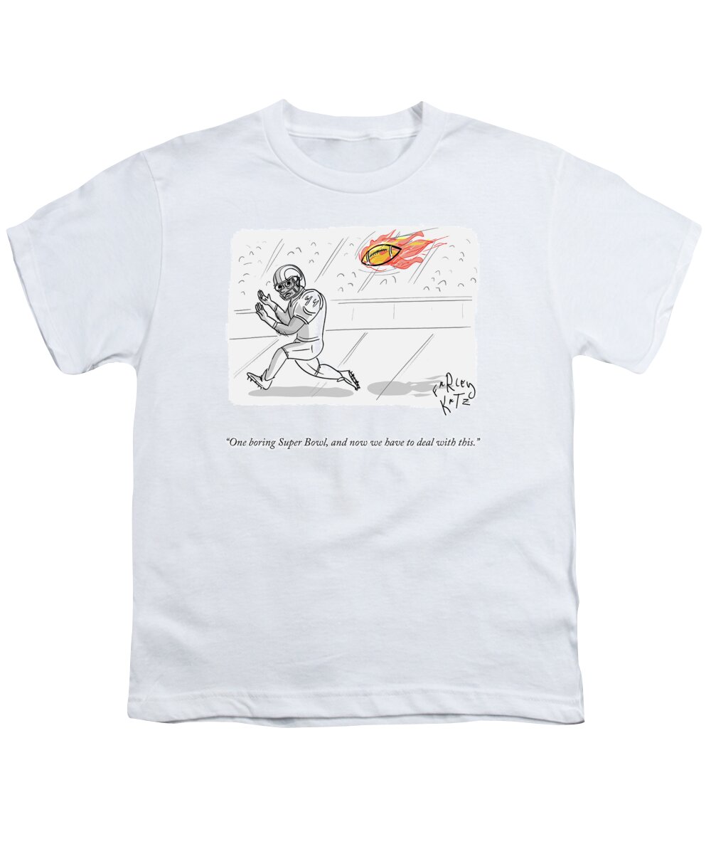 One Boring Super Bowl Youth T-Shirt featuring the drawing Boring Superbowl by Farley Katz