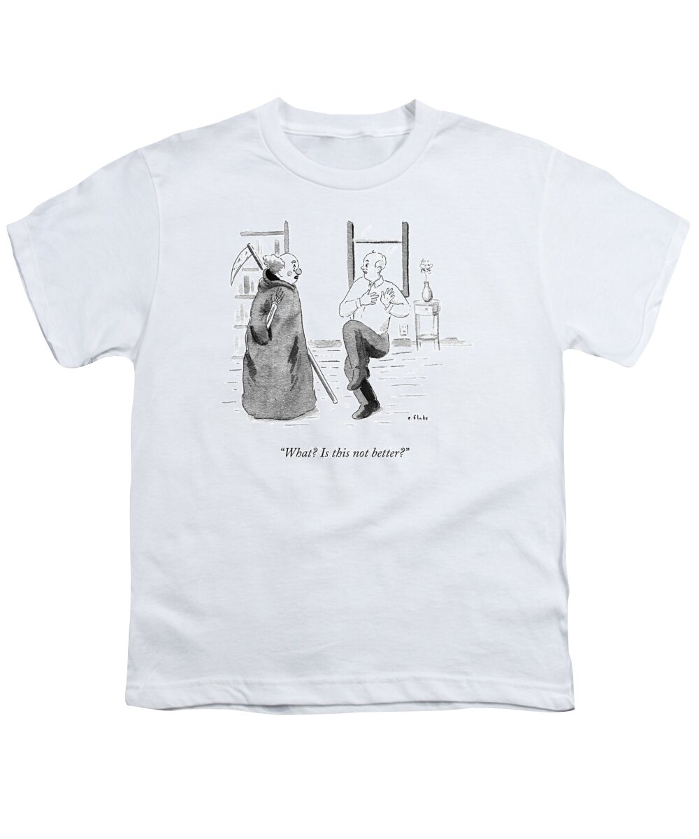 what? Is This Not Better? Grim Reaper Youth T-Shirt featuring the drawing Is This Not Better? by Emily Flake