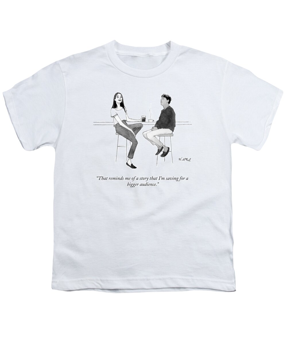 that Reminds Me Of A Story That I'm Saving For A Bigger Audience. Story Youth T-Shirt featuring the drawing That Reminds Me of a Story by Will McPhail