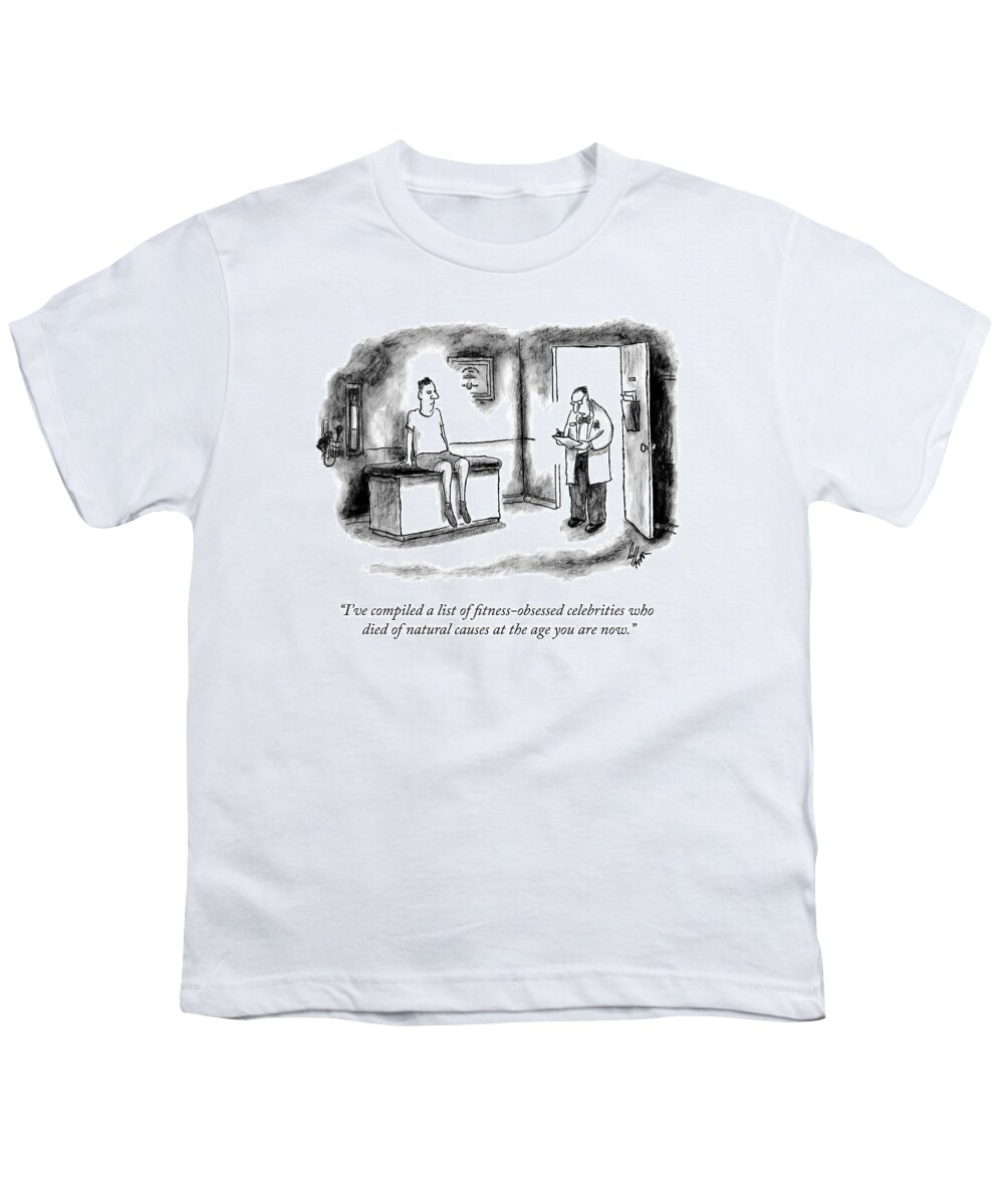 i've Compiled A List Of Fitness-obsessed Celebrities Who Died Of Natural Causes At The Same Age As You Are Now. Active Youth T-Shirt featuring the drawing The List by Frank Cotham