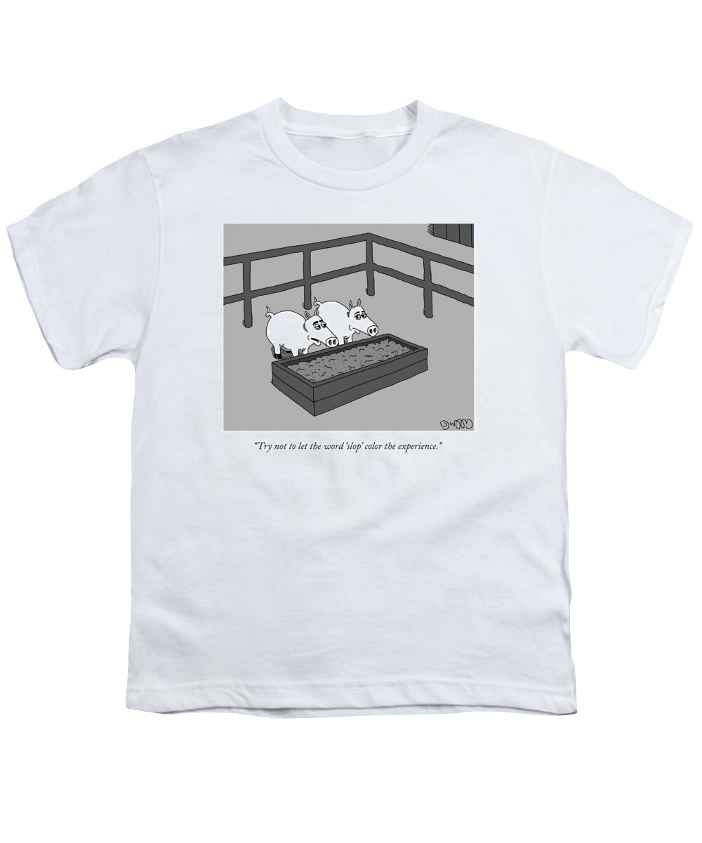 try Not To Let The Word slop' Color The Experience. Youth T-Shirt featuring the drawing The Slop Experience by JC Duffy