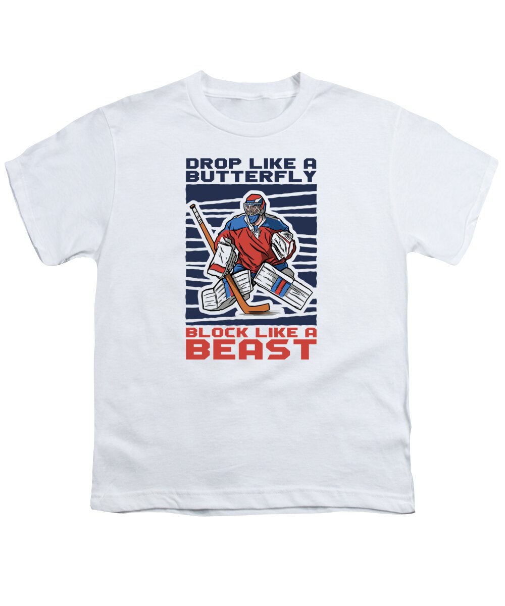 Hockey Youth T-Shirt featuring the digital art Drop Like A Butterfly Block Like A Beast Ice Hockey #4 by Toms Tee Store