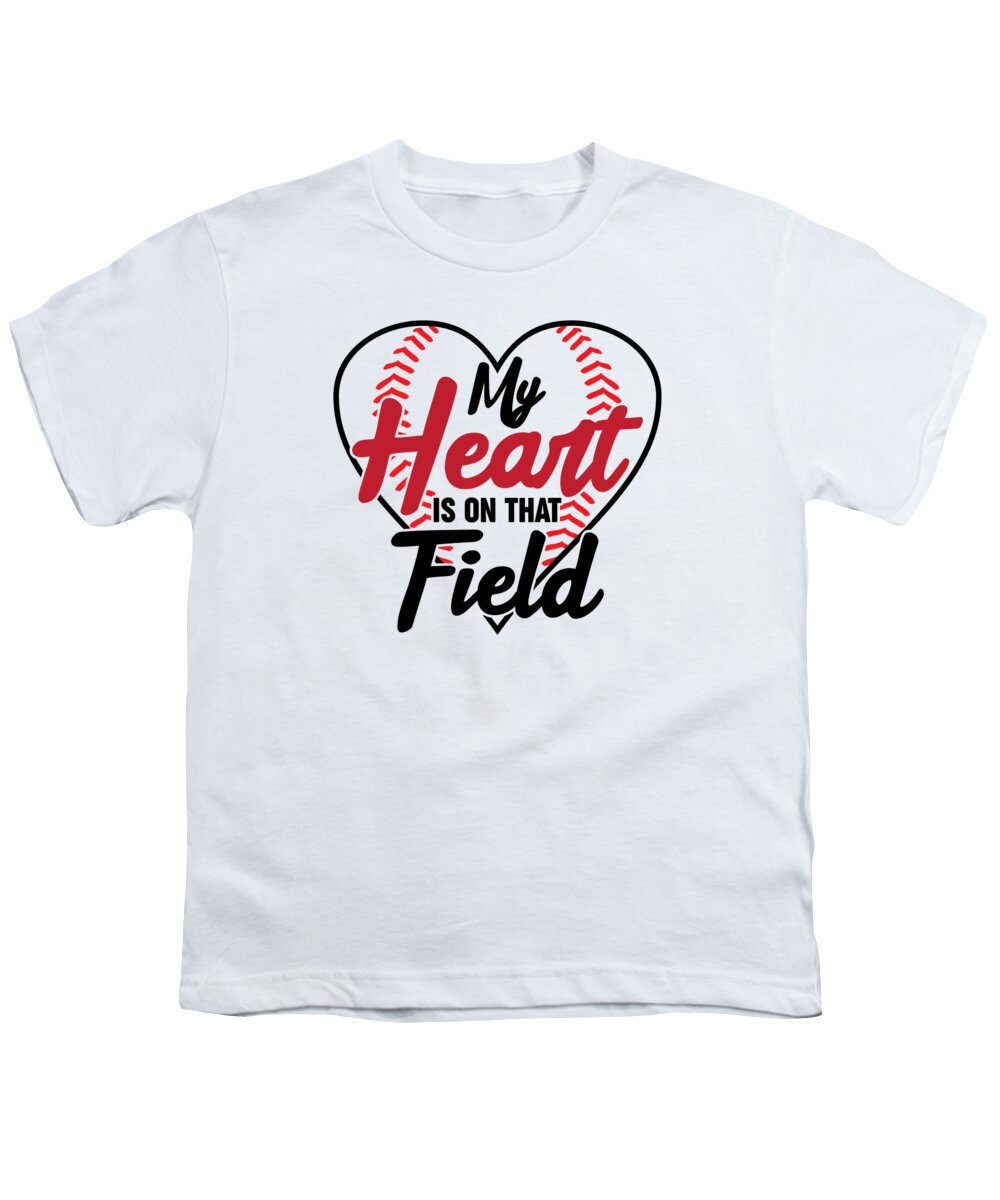 Baseball Youth T-Shirt featuring the digital art My Heart Is On That Field Baseball #4 by Toms Tee Store
