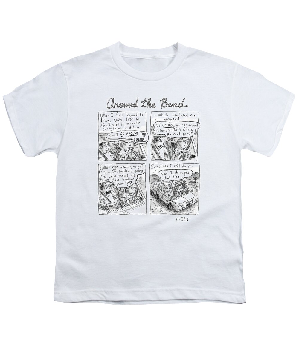Captionless Youth T-Shirt featuring the drawing Around The Bend by Roz Chast