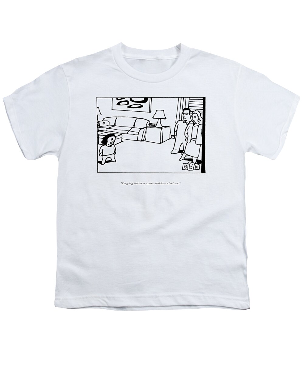 i'm Going To Break My Silence And Have A Tantrum. Tantrum Youth T-Shirt featuring the drawing Break My Silence by Bruce Eric Kaplan
