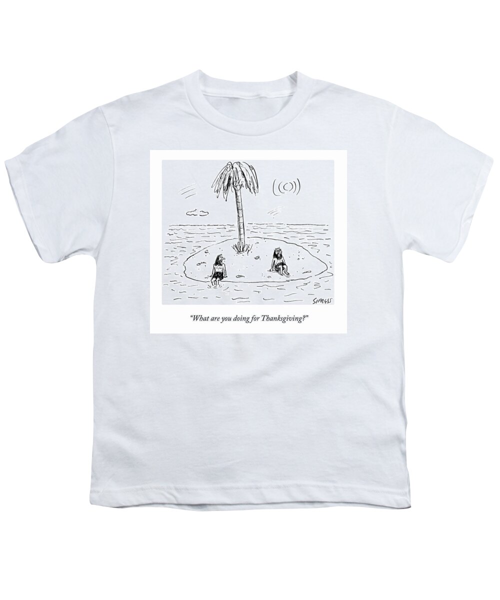 “what Are You Doing For Thanksgiving?” Youth T-Shirt featuring the drawing Desert Island Holiday by David Sipress