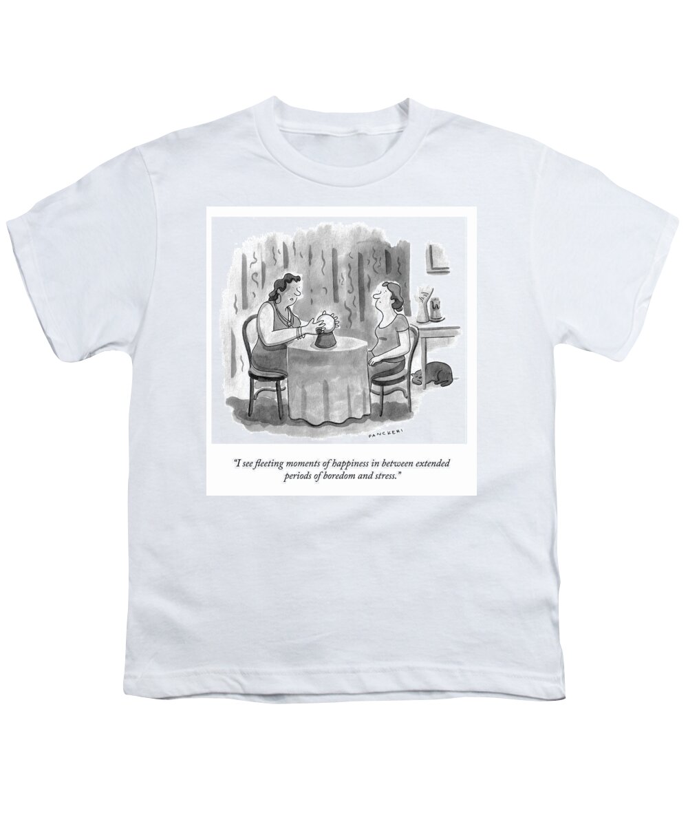 “i See Fleeting Moments Of Happiness In Between Extended Periods Of Boredom And Stress.” Fortune Teller Youth T-Shirt featuring the drawing Fleeting Moments by Drew Panckeri