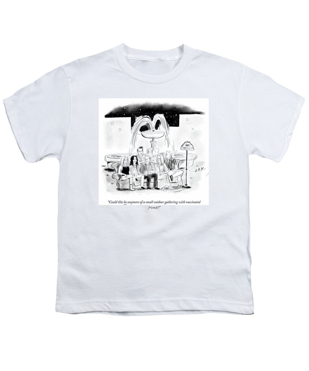 Could This Be Anymore Of A Small Outdoor Gathering With Vaccinated Friends? Youth T-Shirt featuring the drawing Gathering With Vaccinated Friends by Jason Adam Katzenstein