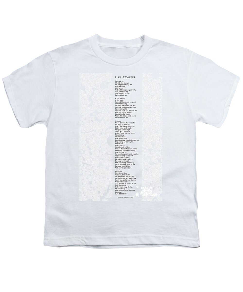 I Am Becoming Youth T-Shirt featuring the digital art I Am Becoming - Poem with design by Tanielle Childers