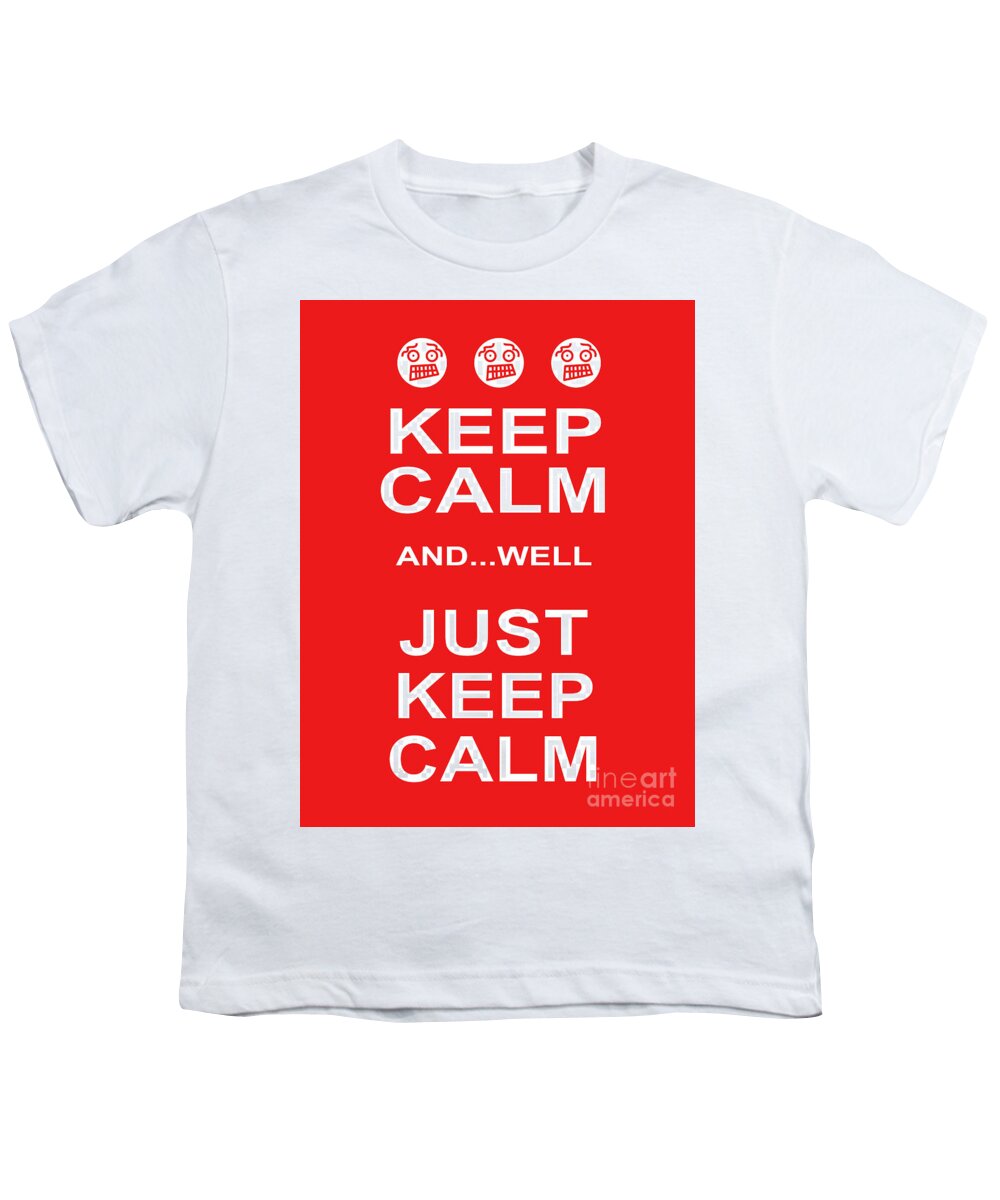Wingsdomain Youth T-Shirt featuring the photograph Keep Calm and Well Just Keep Calm 20200319v1 by Wingsdomain Art and Photography