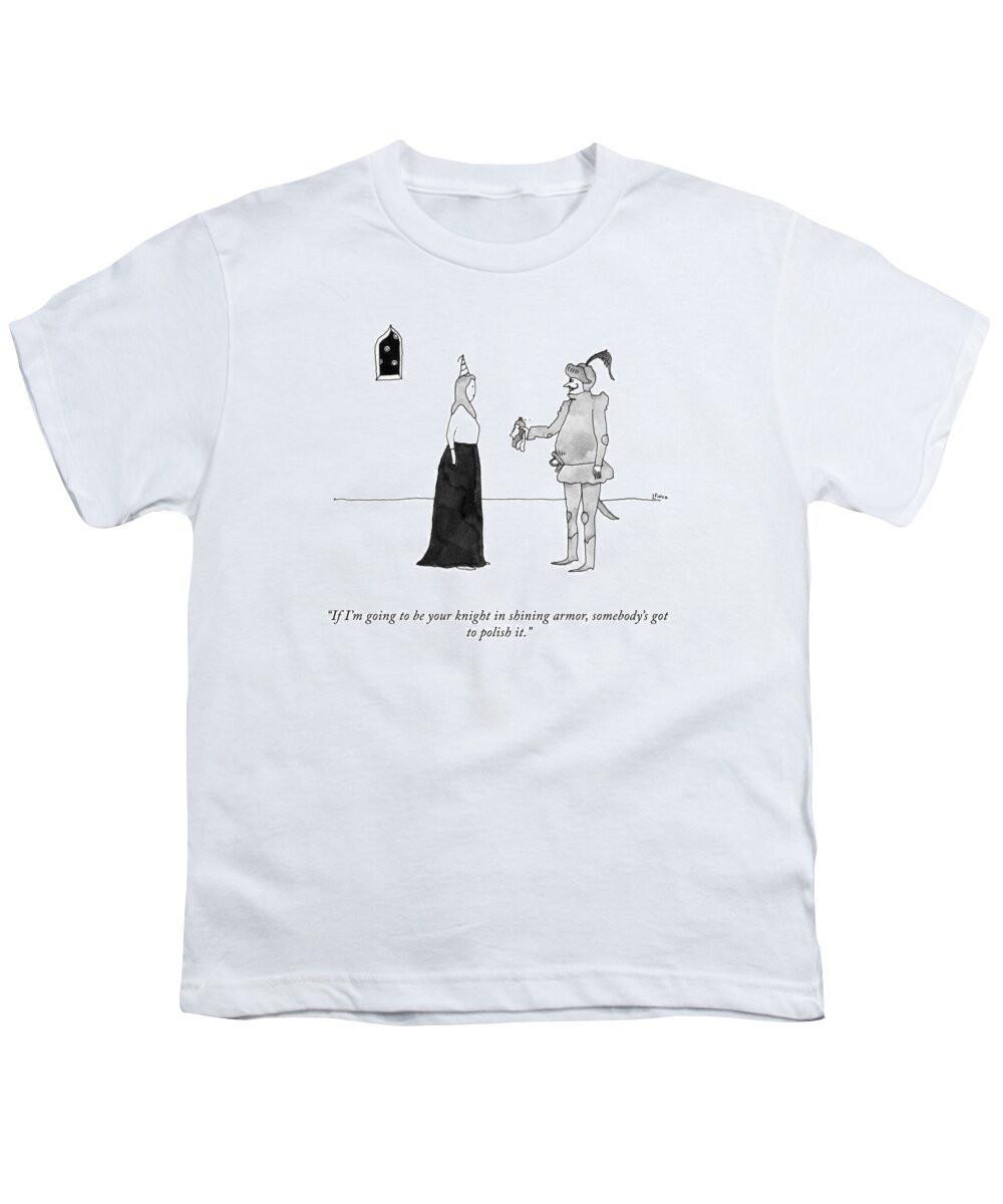 if I'm Going To Be Your Knight In Shining Armor Youth T-Shirt featuring the drawing Knight In Shining Armor by Liana Finck