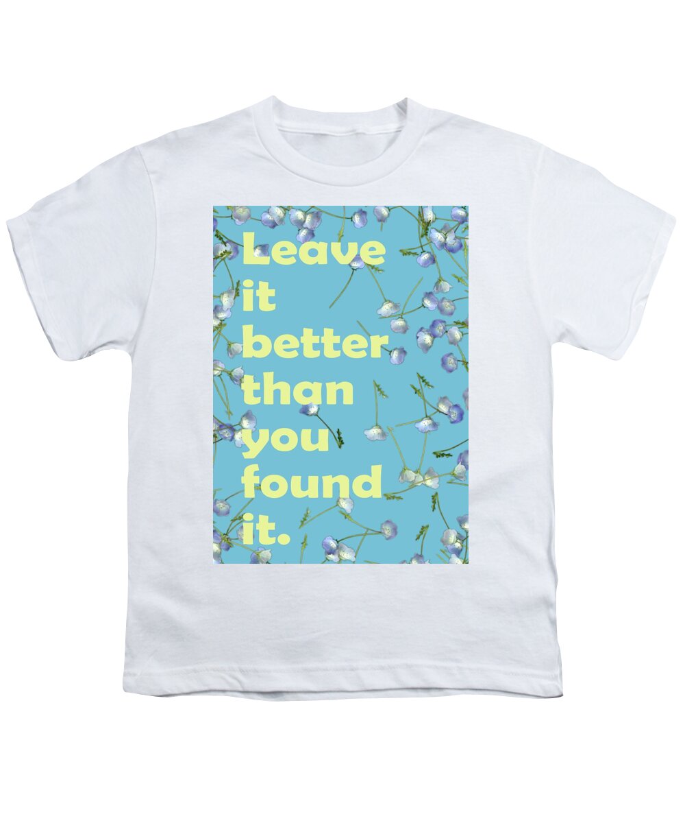 Leave It Better Than You Found It Youth T-Shirt featuring the digital art Leave it better than you found it - Baby Blue Eyes by Angie Tirado