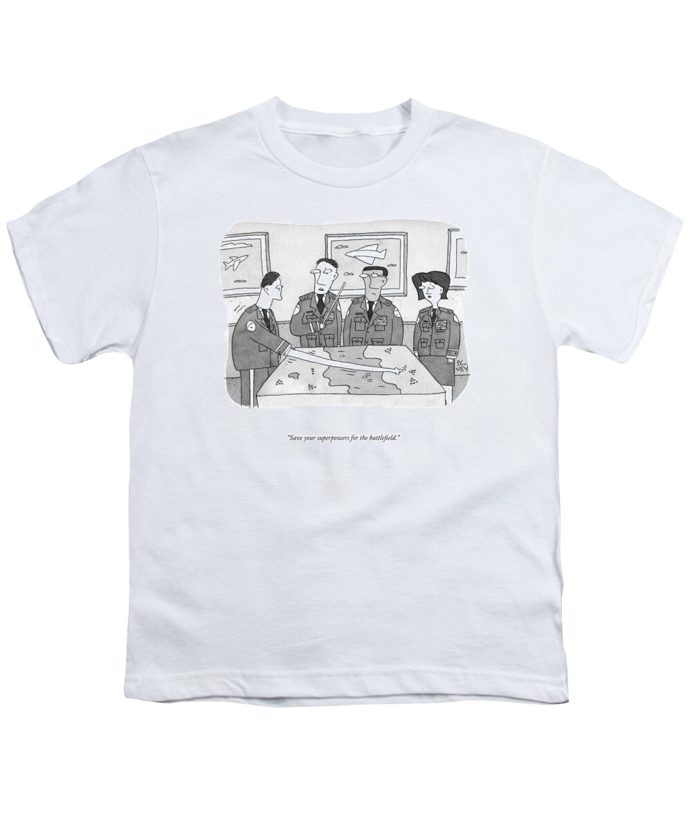 “save Your Super Powers For The Battle.” Military Youth T-Shirt featuring the drawing Save Your Super Powers by Peter C Vey