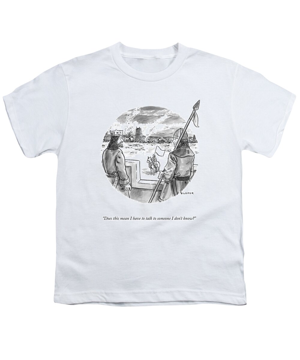 Does This Mean I Have To Talk To Someone I Don't Know? Youth T-Shirt featuring the drawing Someone I Don't Know by Brendan Loper