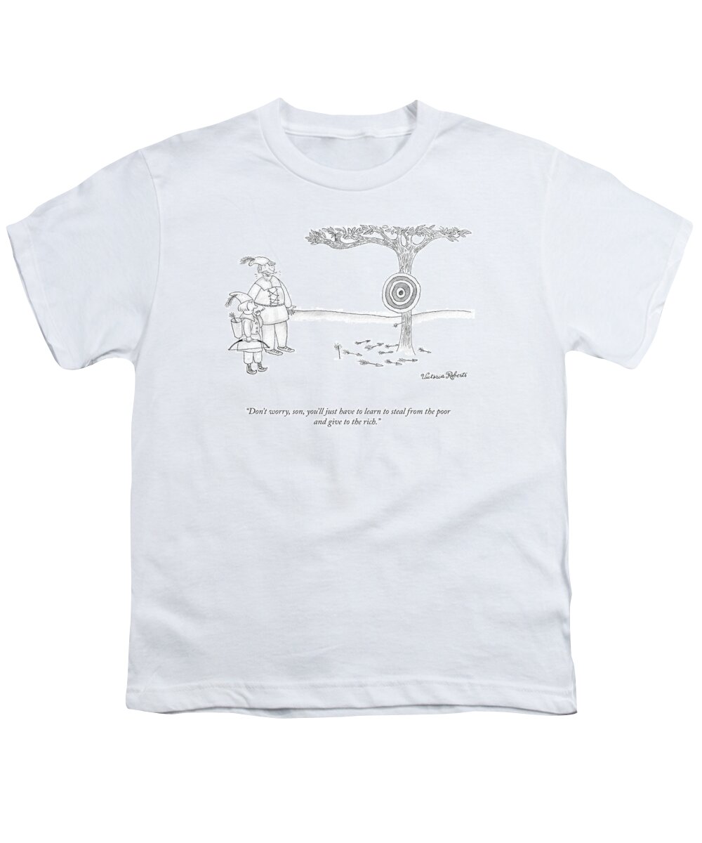 A24767 Youth T-Shirt featuring the drawing Steal From The Poor And Give To The Rich by Victoria Roberts
