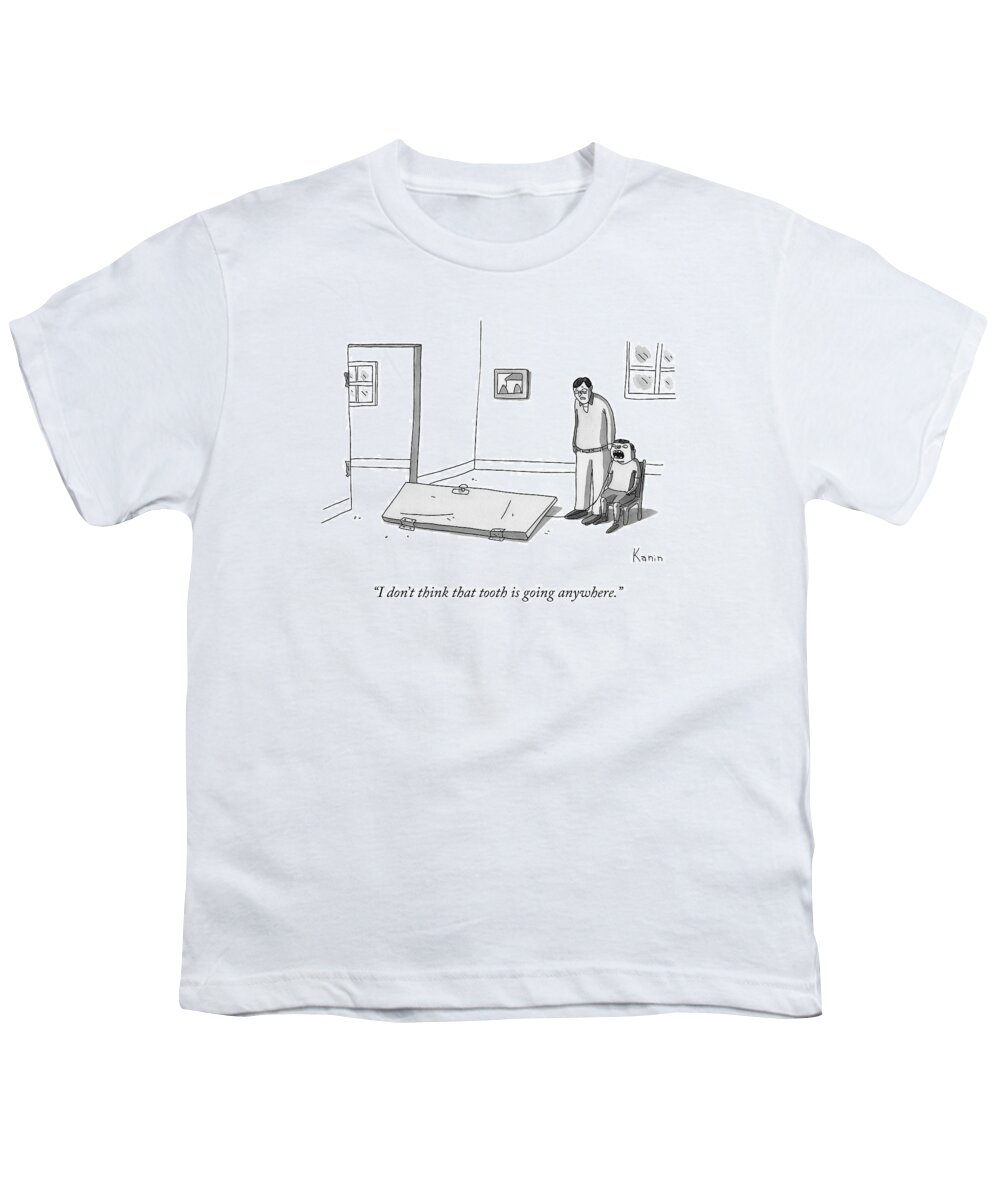 i Don't Think That Tooth Is Going Anywhere. Tooth Youth T-Shirt featuring the drawing That Tooth by Zachary Kanin