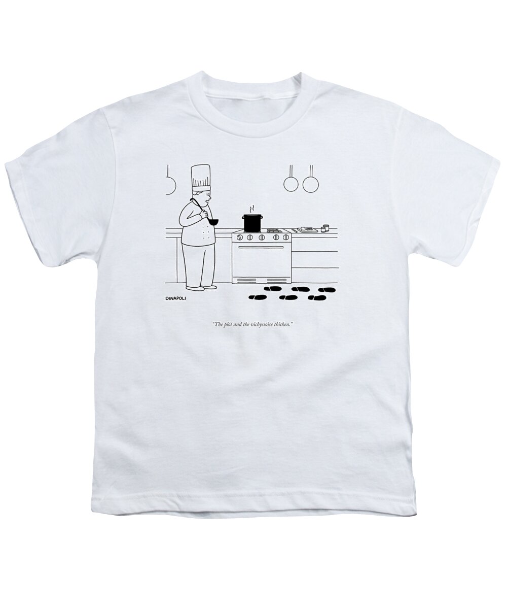 the Plot And The Vichyssoise Thicken. Chef Youth T-Shirt featuring the drawing The Plot And The Vichyssoise by Johnny DiNapoli