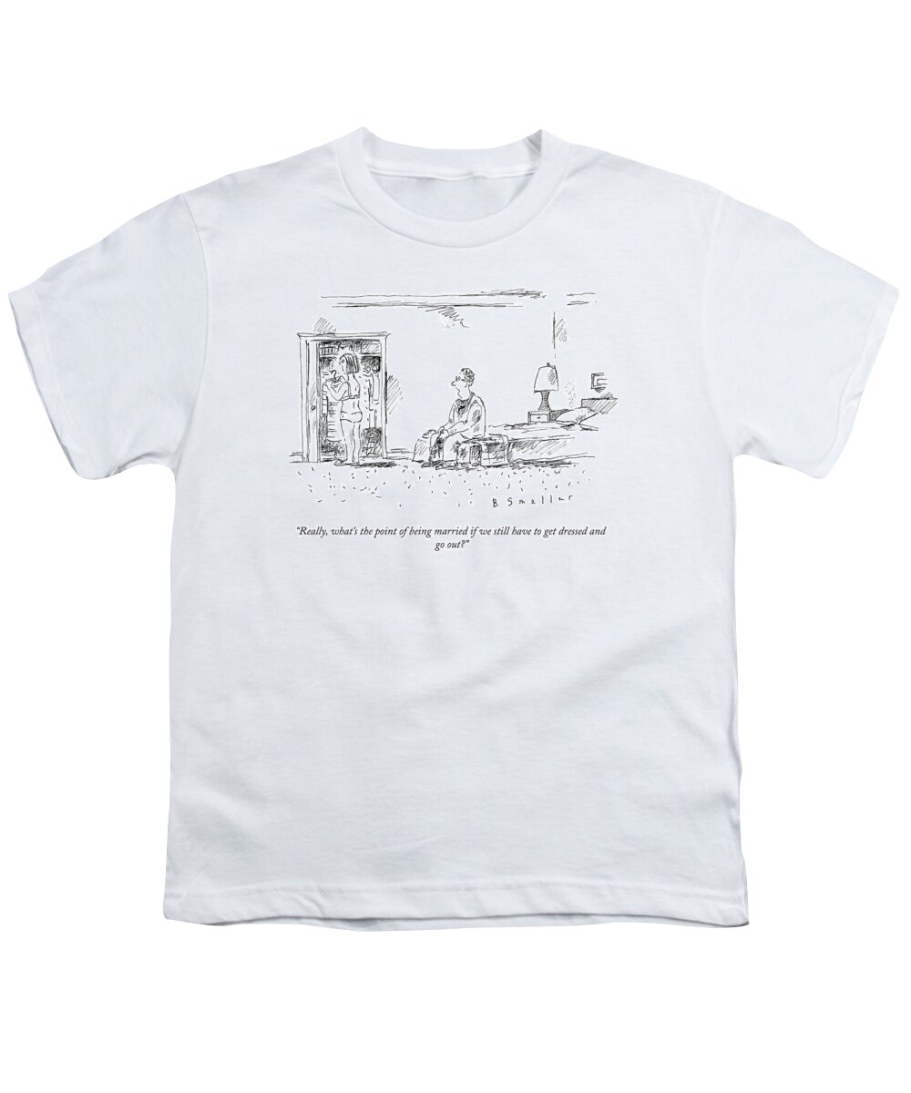 really Youth T-Shirt featuring the drawing The Point Of Being Married by Barbara Smaller