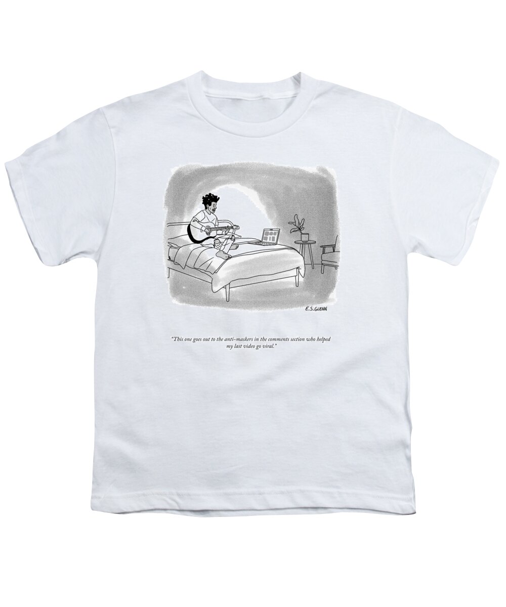 This One Goes Out To The Anti-maskers In The Comments Section Who Helped My Last Video Go Viral. Youth T-Shirt featuring the drawing To The Anti Maskers In The Comments Section by Everett S Glenn