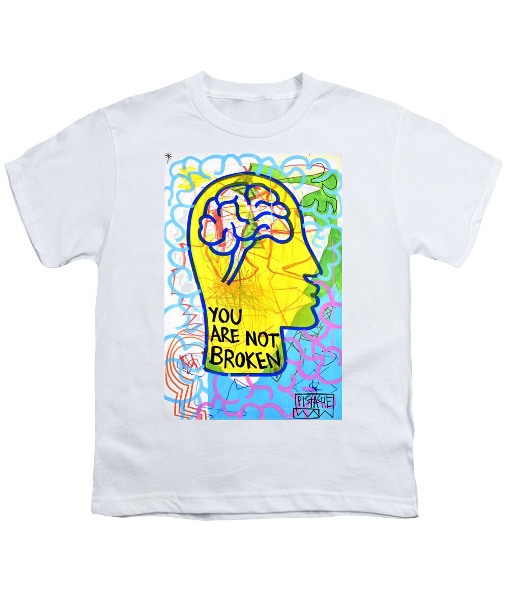 Art For Mental Health Youth T-Shirt featuring the painting You Are Not Broken x by Pistache Artists