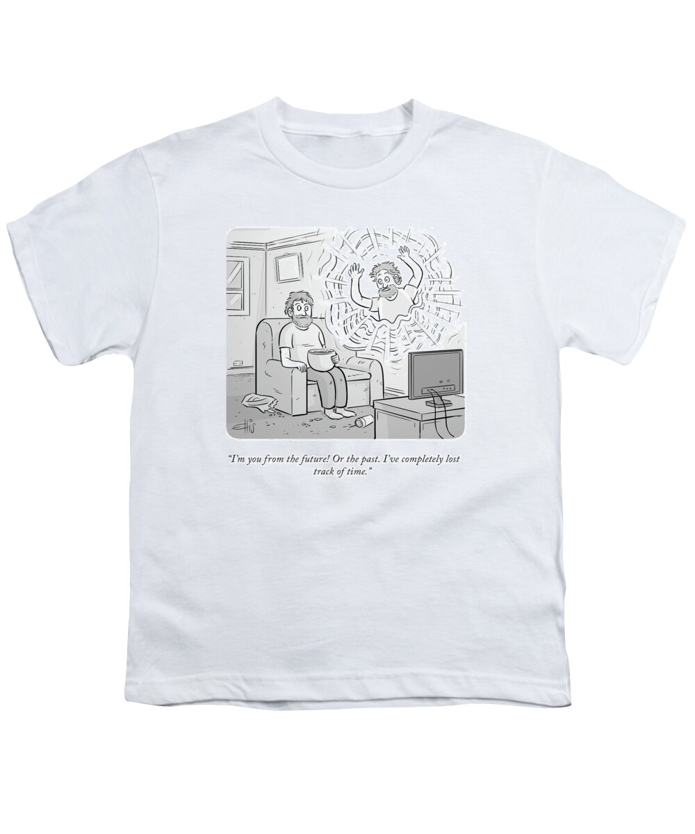 i'm You From The Future! Or The Past. I've Completely Lost Track Of Time.  Youth T-Shirt featuring the drawing You From The Future by Ellis Rosen