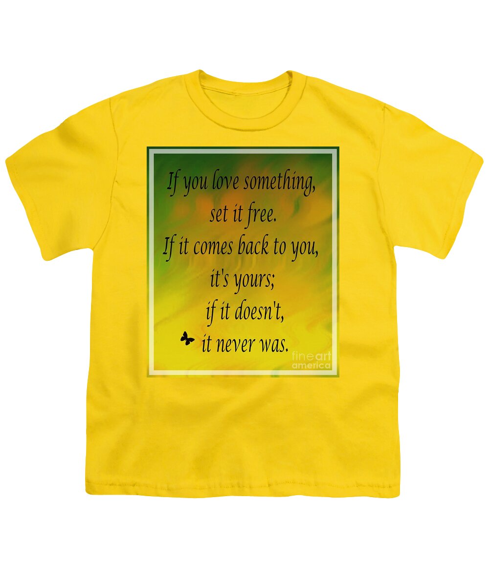 If You Love Something Set It Free - Watercolor Youth T-Shirt featuring the mixed media If You Love Something Set It Free - Watercolor by Barbara A Griffin