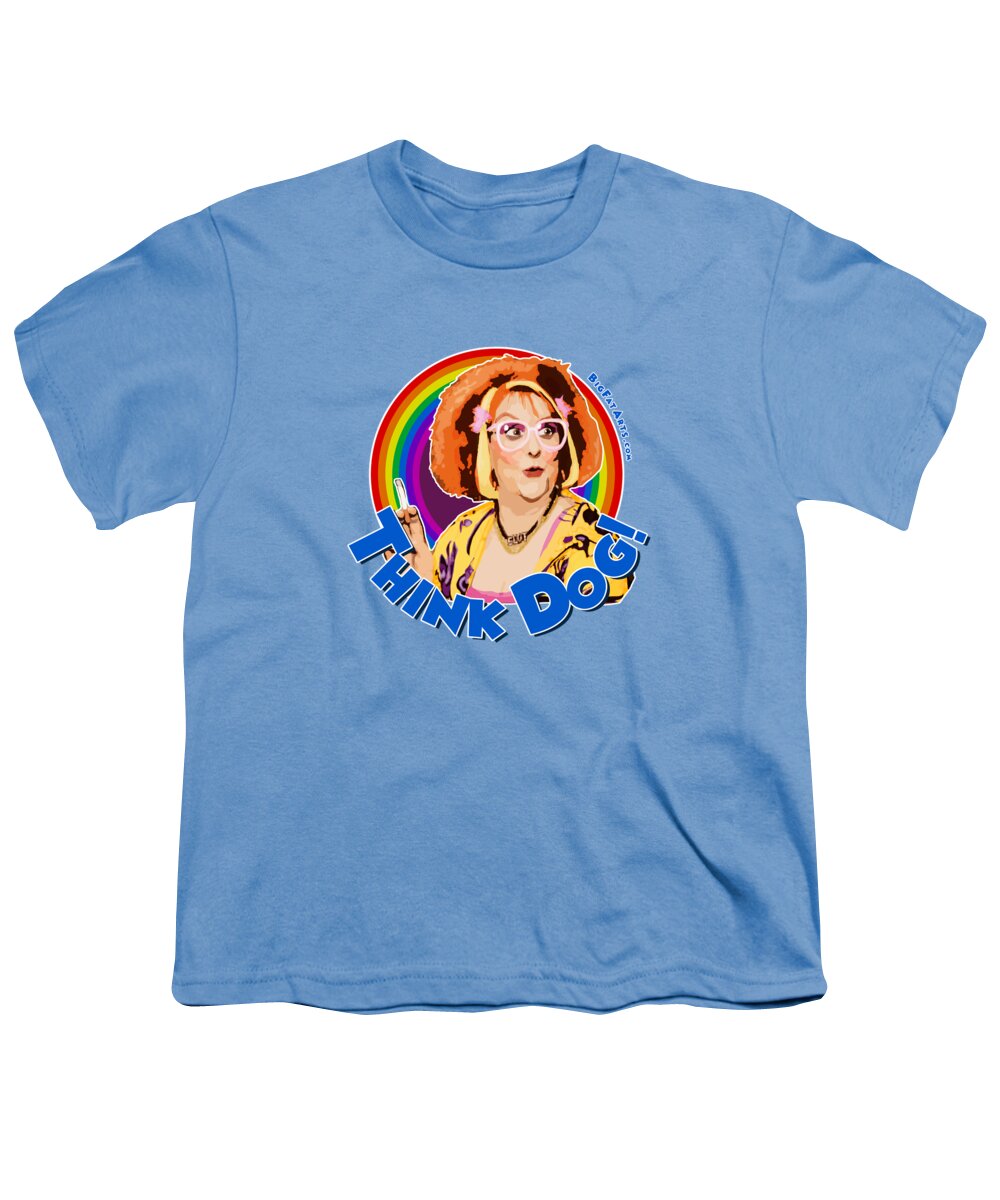 Auburn Jerry Hall Kathy Burke Gimme Gimme Gimme Vile Pussy Person Think Dog Youth T-Shirt featuring the digital art Think Dog by BFA Prints