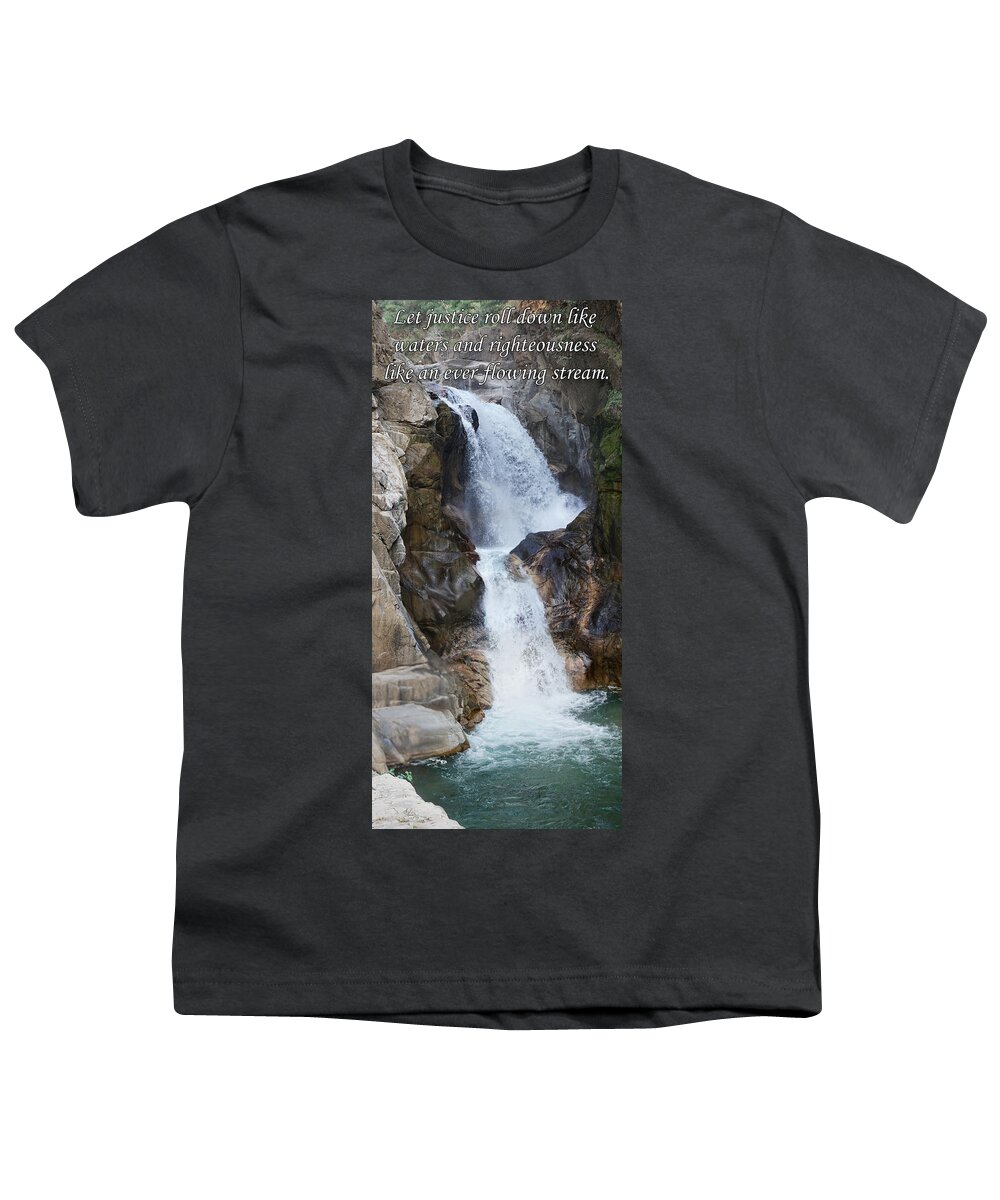 Justice Roll Down Like Waters Youth T-Shirt featuring the photograph Let justice roll down like waters by Julie Rodriguez Jones