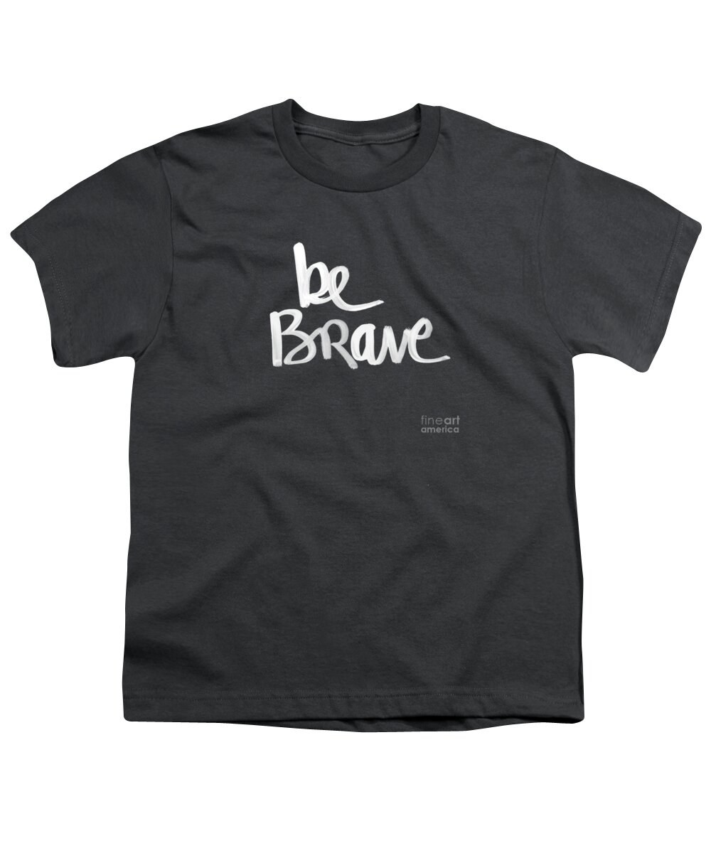 Brave Youth T-Shirt featuring the painting Be Brave by Linda Woods