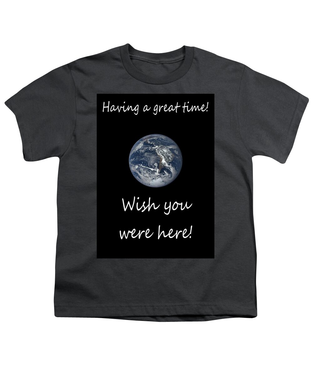 Having A Great Time Youth T-Shirt featuring the photograph Earth Wish You Were Here Vertical by Joseph C Hinson