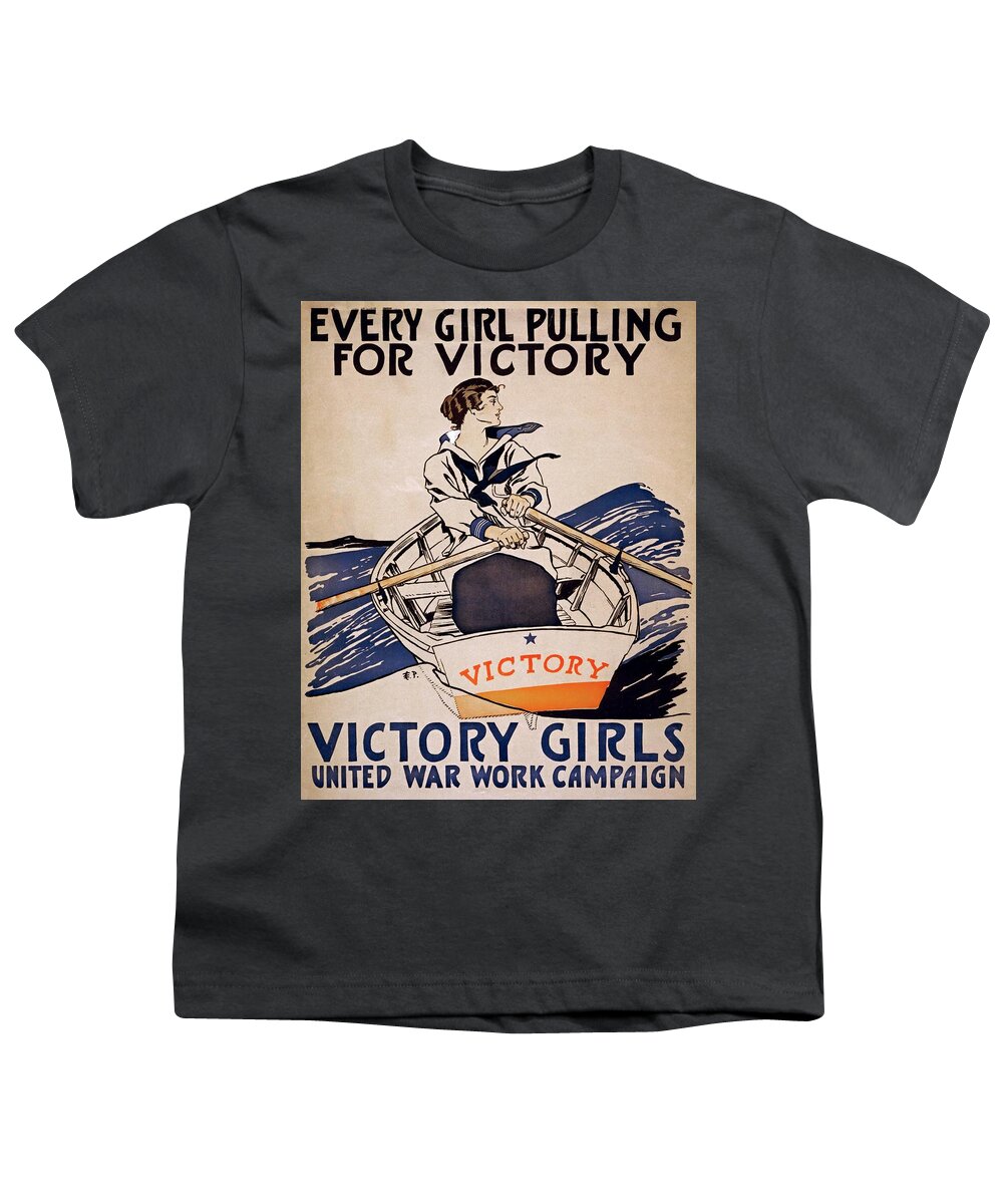Victory Youth T-Shirt featuring the painting Every girl pulling for victory, propaganda poster, 1918 by Vincent Monozlay