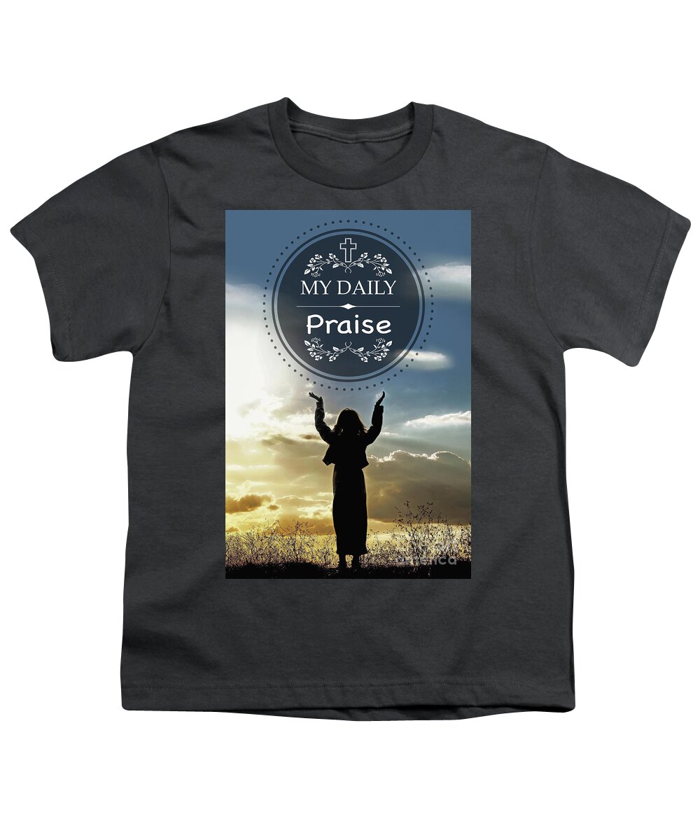 Praise Youth T-Shirt featuring the digital art My Daily Praise by Jean Plout