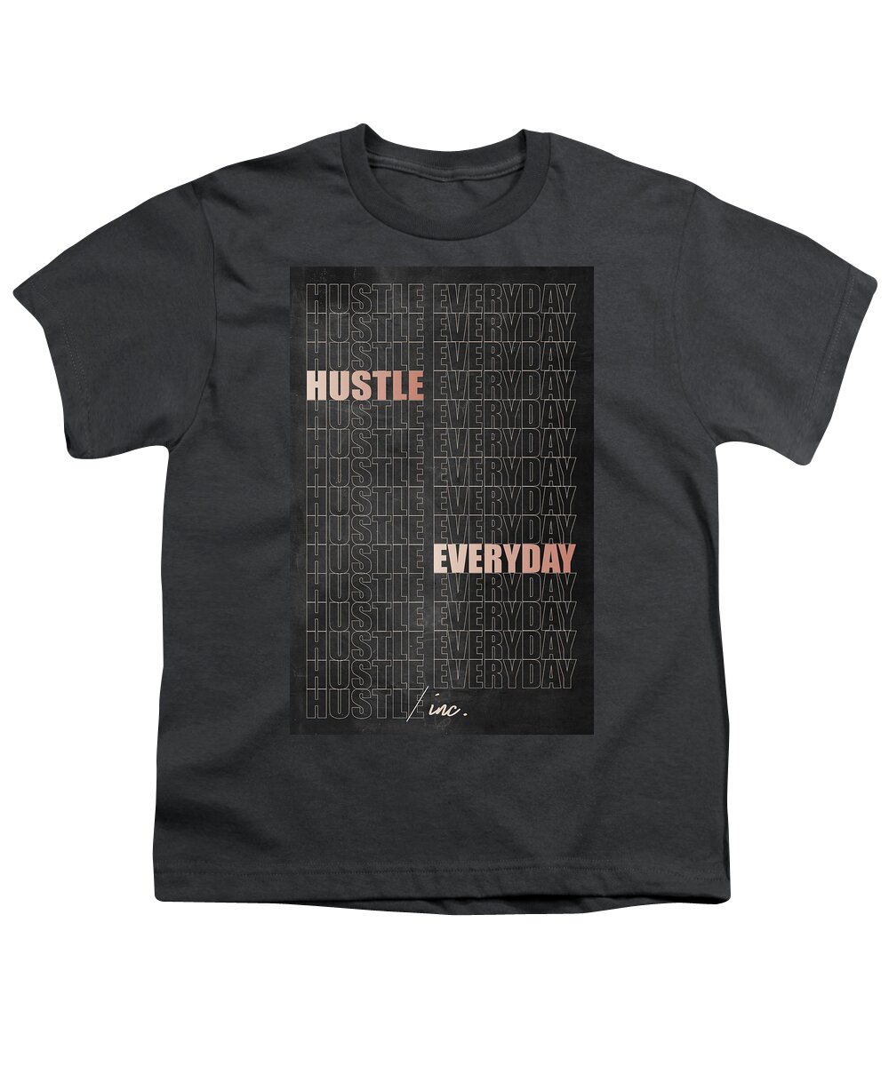  Youth T-Shirt featuring the digital art Hustle Everyday by Hustlinc