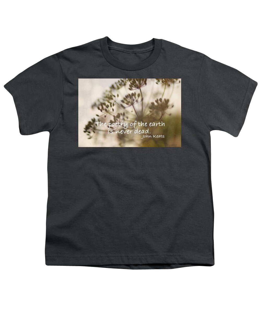 Quote Youth T-Shirt featuring the photograph The Poetry Of The Earth Literary Quote by Ann Powell