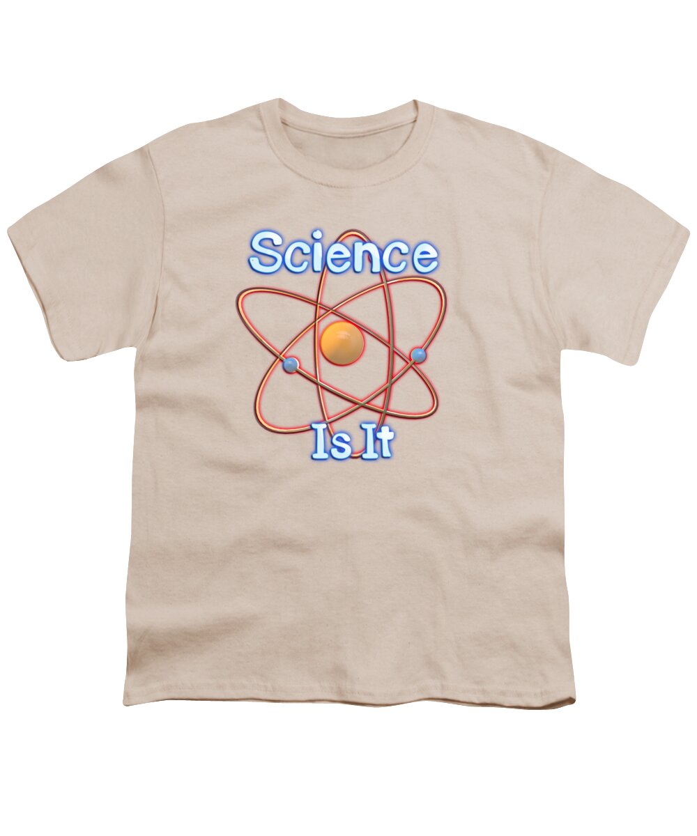 Atom Youth T-Shirt featuring the digital art Science. Is It #1 by Humorous Quotes