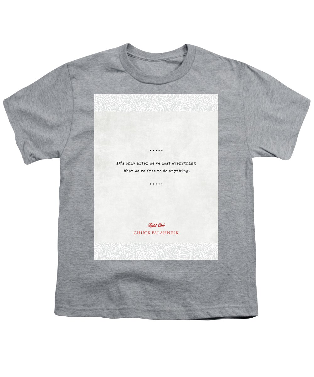 Chuck Palahniuk Quotes Youth T-Shirt featuring the mixed media Chuck Palahniuk Quotes 3 - Fight Club - Literary Quote - Book Lover Gift - Typewriter Quotes by Studio Grafiikka