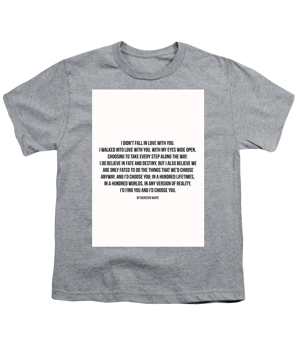 Quotes Youth T-Shirt featuring the photograph I would choose you #quotes #love #minimalism by Andrea Anderegg