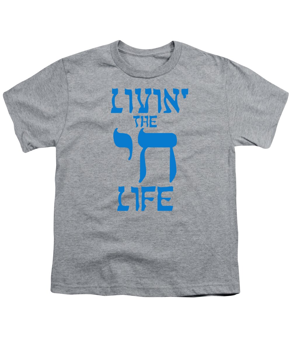 Jewish Pun Youth T-Shirt featuring the digital art Livin the Chai Life Funny Jewish by Flippin Sweet Gear