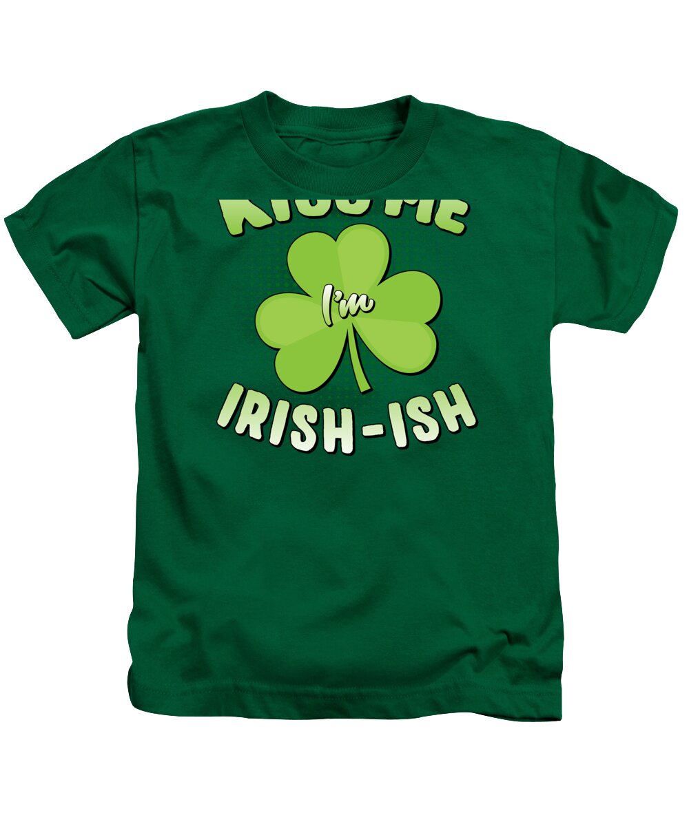 Funny Kids T-Shirt featuring the digital art Kiss Me Im Irish-Ish St Patricks Day by Flippin Sweet Gear