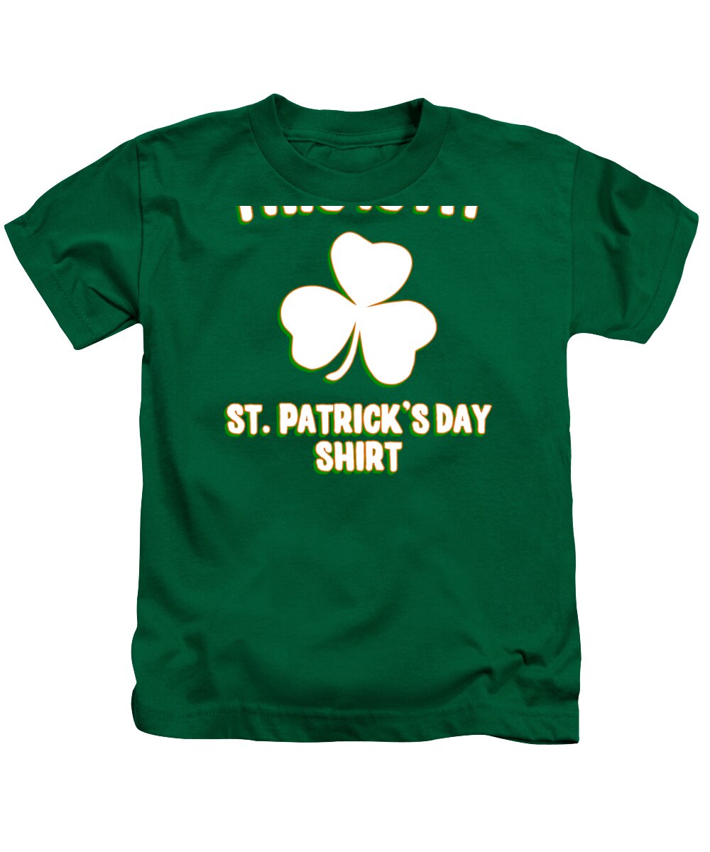Cool Kids T-Shirt featuring the digital art This is My St Patricks Day Shirt by Flippin Sweet Gear