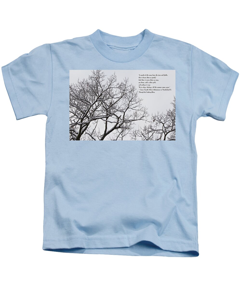 Snow Kids T-Shirt featuring the photograph Snow In The Woods - Lewis Carroll Quotation by Carol Senske