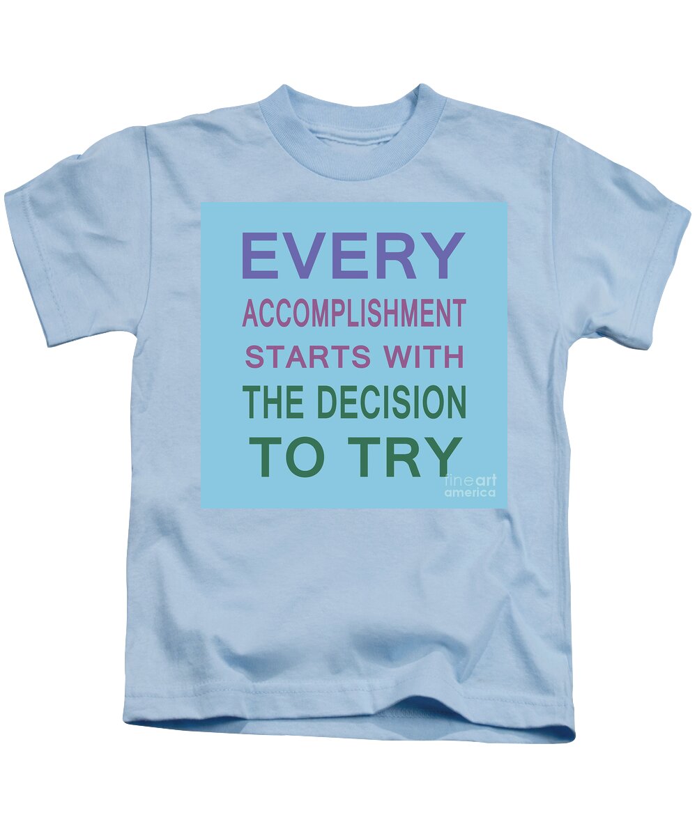 Inspirational Quotes Kids T-Shirt featuring the photograph 238- Every Accomplishment by Joseph Keane