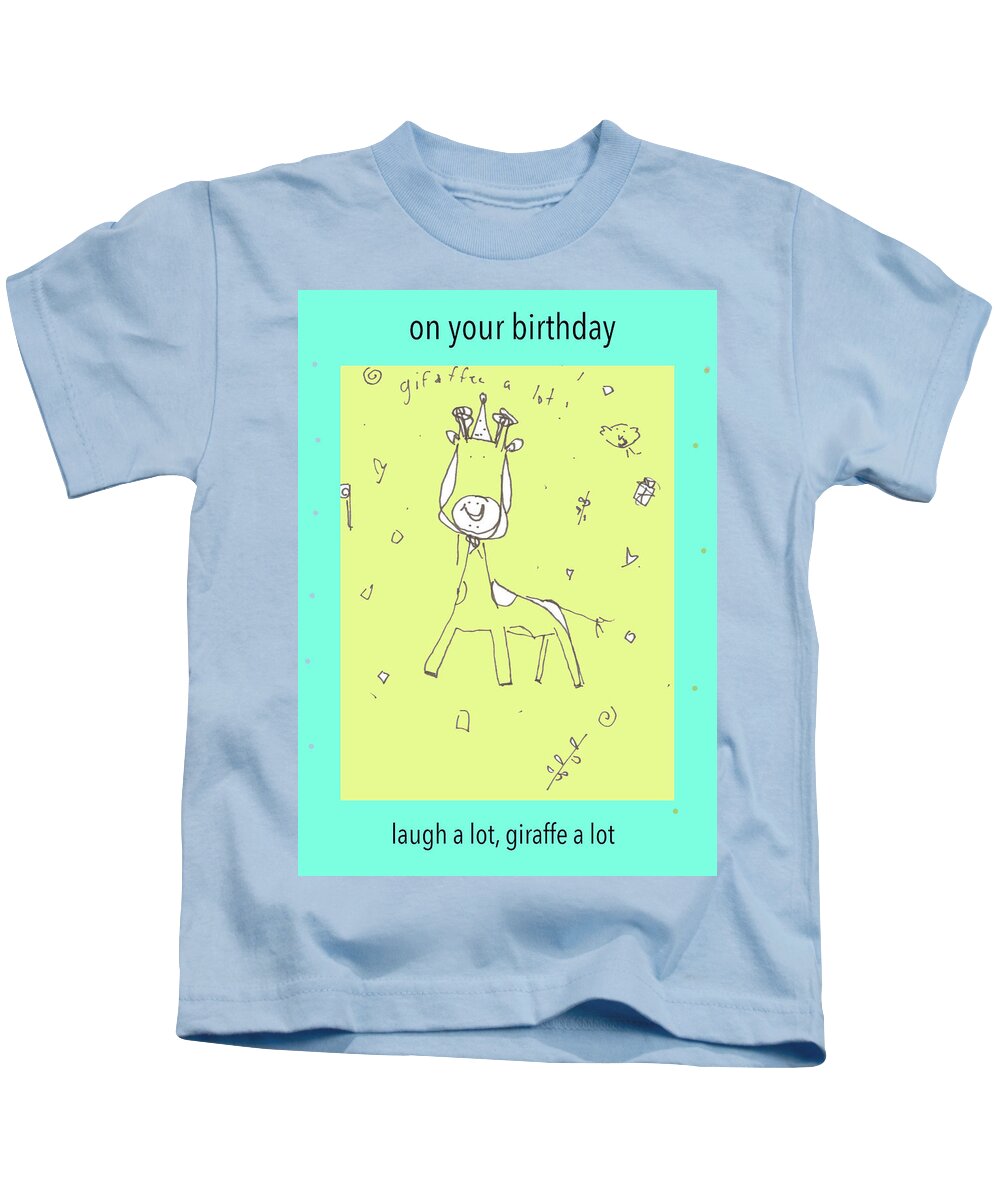Whimsical Kids T-Shirt featuring the drawing On Your Birthday, Giraffe A Lot by Ashley Rice