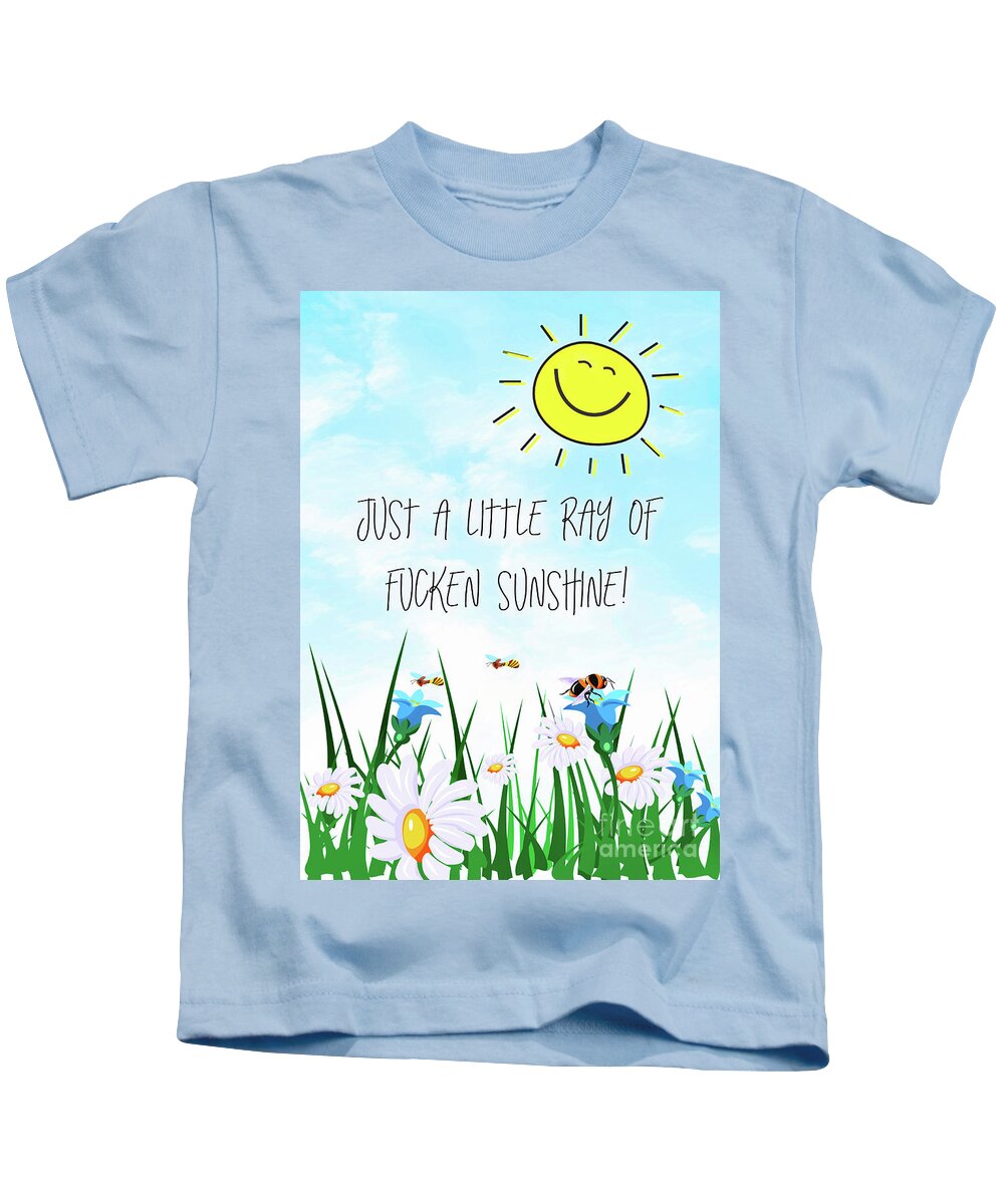 Sunshine Kids T-Shirt featuring the mixed media Just A Little Ray Of Fucken Sunshine by Tina LeCour